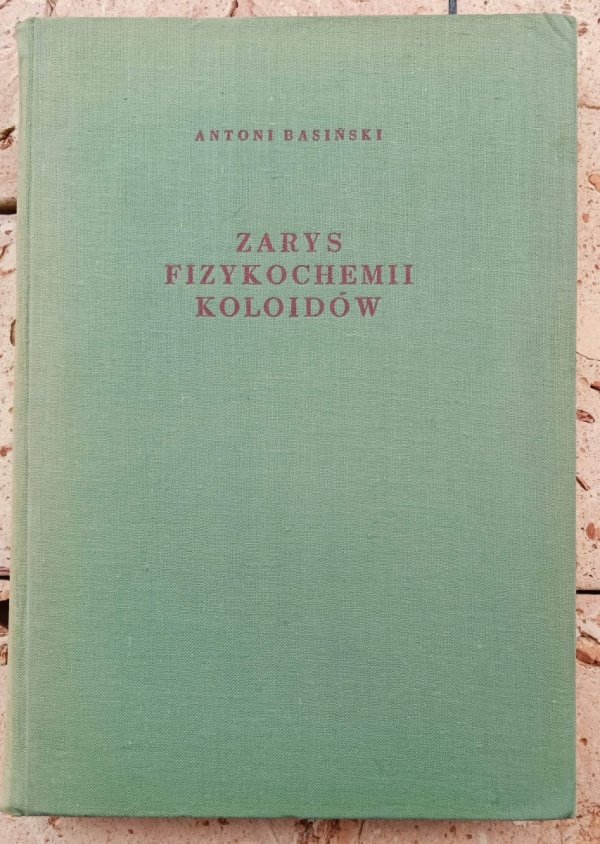 Antoni Basiński Zarys fizykochemii koloidów - okładka