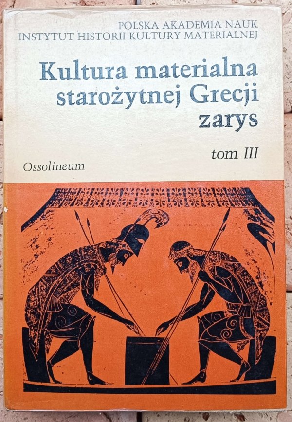 Kazimierz Majewski • Kultura materialna starożytnej Grecji tom III - okladka