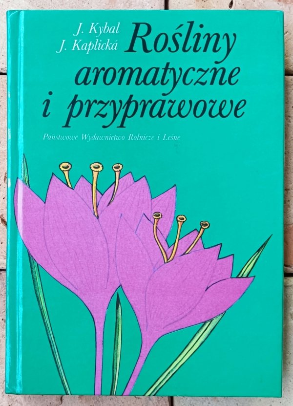 Jan Kybal, Jirina Kaplicka • Rośliny aromatyczne i przyprawowe