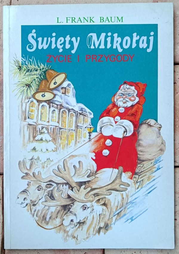 Frank Baum • Święty Mikołaj. Życie i przygody
