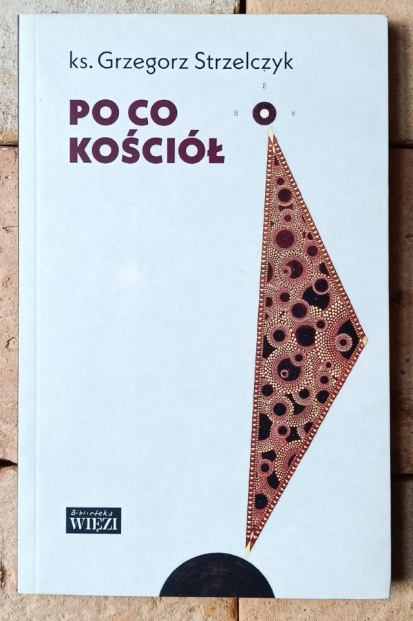 Grzegorz Strzelczyk • Po co Kościół - okładka