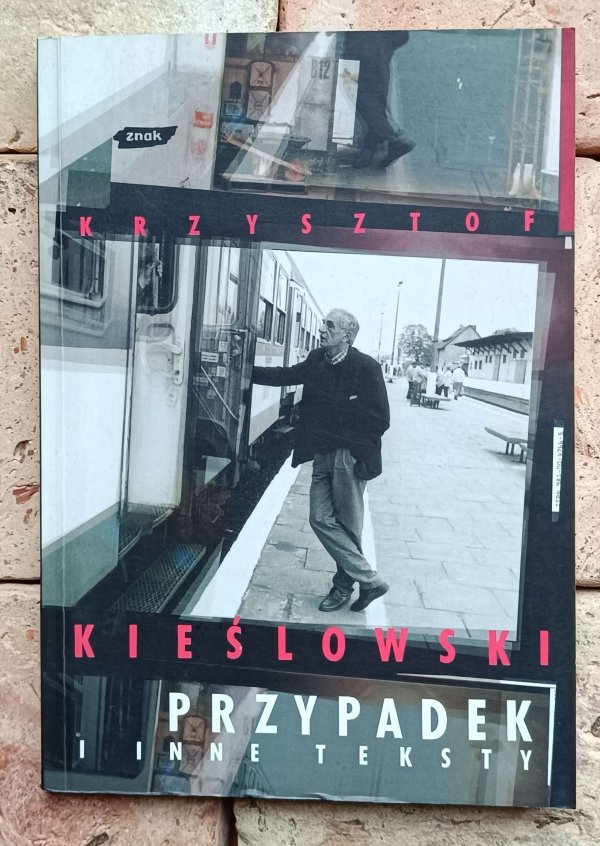 Krzysztof Kieślowski - Przypadek i inne teksty