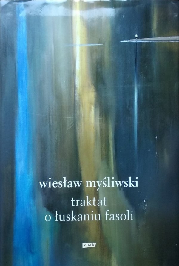 Wiesław Myśliwski • Traktat o łuskaniu fasoli 