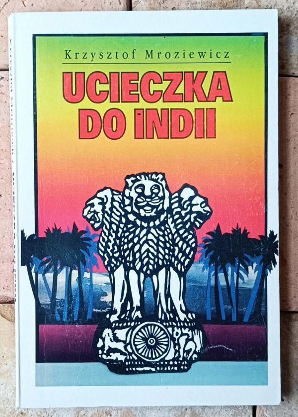 Krzysztof Mroziewicz • Ucieczka do Indii - okładka