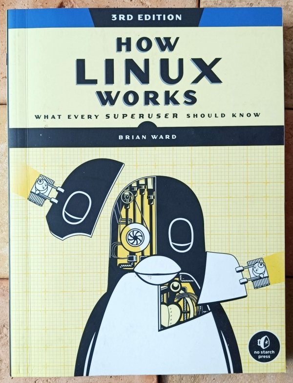 Brian Ward • How Linux Works, 3rd Edition - okładka