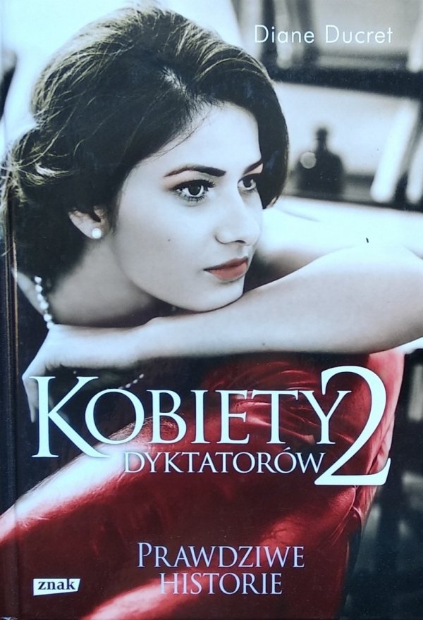 Diane Ducret • Kobiety dyktatorów 2