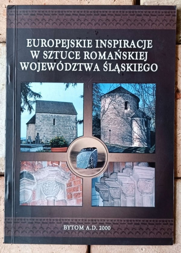 Ariana Gano Kotula  Europejskie inspiracje w sztuce romańskiej województwa śląskiego - okładka