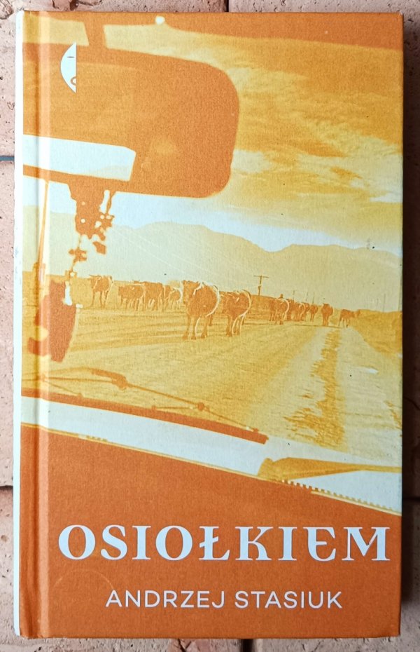 Andrzej Stasiuk • Jadąc do Babadag, Biały kruk, Dojczland, Grochów, Fado, Osiołkiem, Czekając na Turka