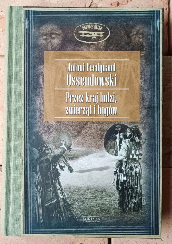Antoni Ferdynand Ossendowski • Przez kraj ludzi, zwierząt i bogów - okładka
