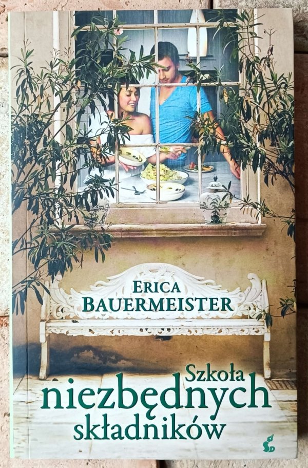 Erica Bauermeister • Szkoła niezbędnych składników  - okładka