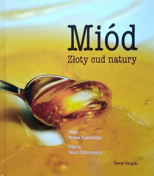 Teresa Kokocińska • Miód. Złoty cud natury