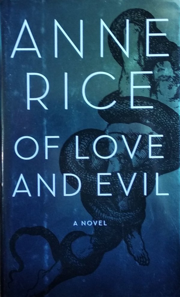 Anne Rice • Of Love and Evil