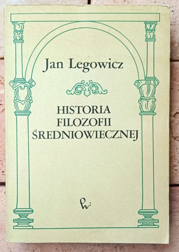 Jan Legowicz • Historia filozofii średniowiecznej 