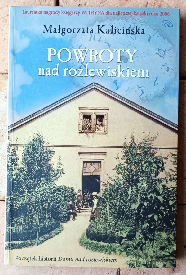 Małgorzata Kalicińska • Trylogia Mazurska - Dom na rozlewiskiem - Miłość nad rozlewiskiem - Powroty nad rozlewiskiem - okładka