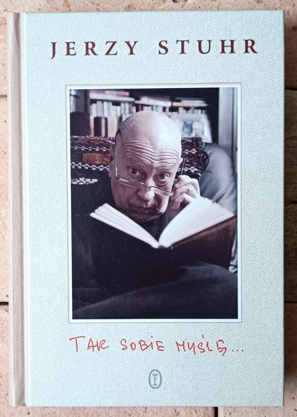 Jerzy Stuhr • Tak sobie myślę... Dziennik czasu choroby - okładka