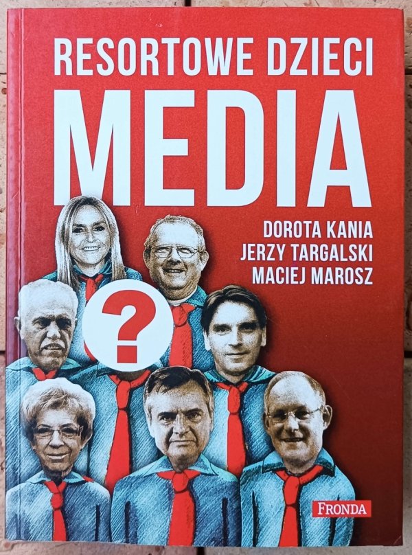 Dorota Kania • Resortowe dzieci. Media