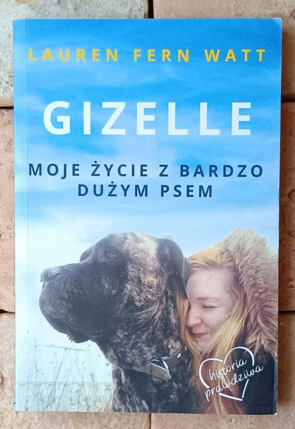 Lauren Fern Watt • Gizelle. Moje życie z bardzo dużym psem - okładka