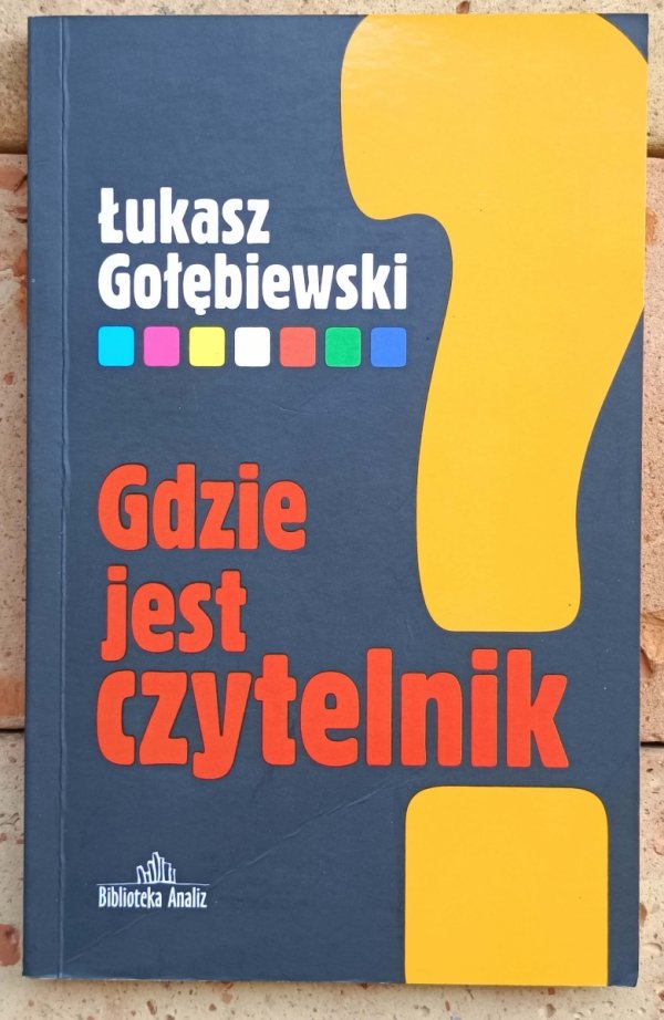 Łukasz Gołębiewski  Gdzie jest czytelnik - okładka