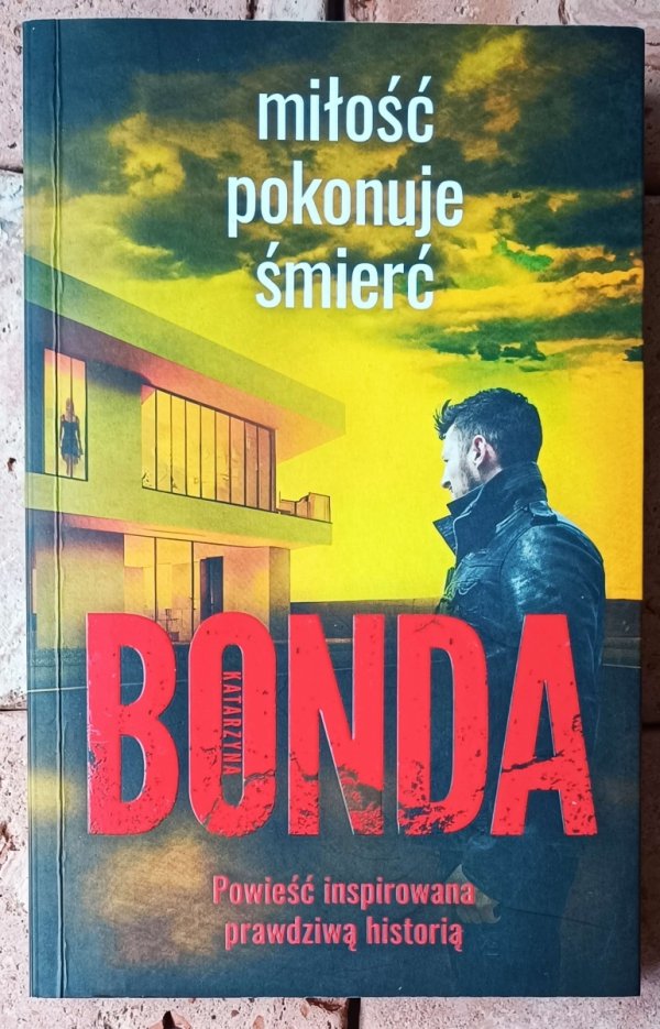 Katarzyna Bonda • Cykl Wiara, Nadzieja, Miłość. Miłość pokonuje śmierć - okładka