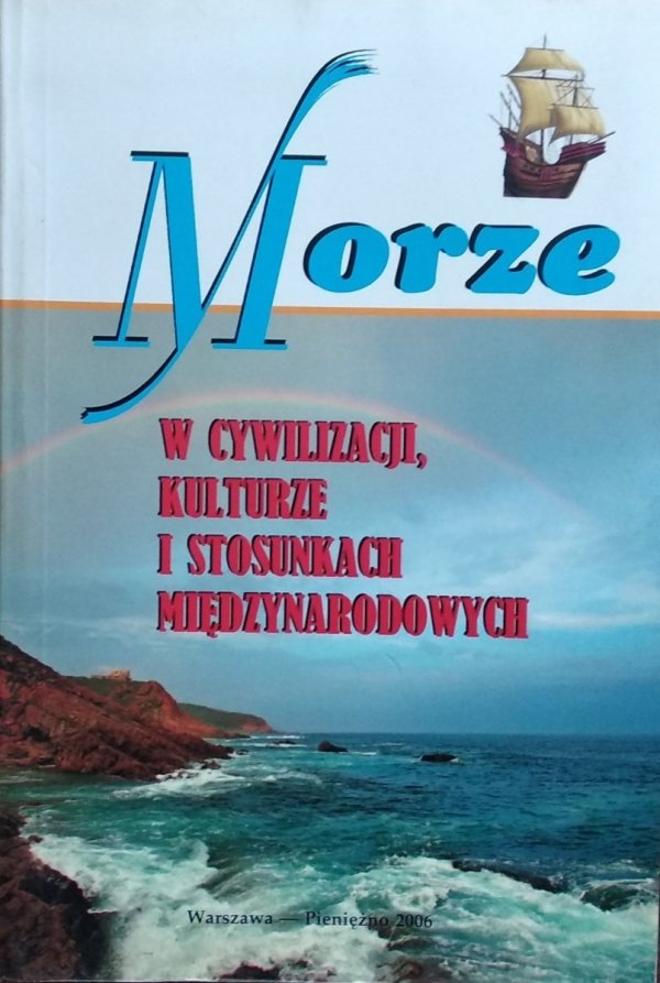Edward Haliżak • Morze w cywilizacji, kulturze i stosunkach międzynarodowych