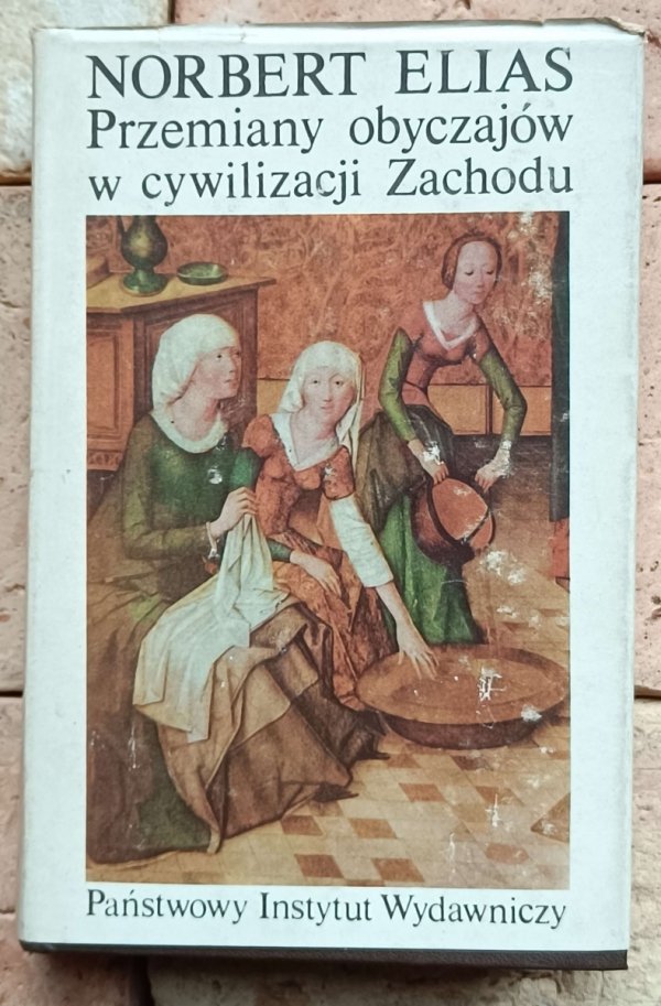 Norbert Elias - Przemiany obyczajów w cywilizacji Zachodu