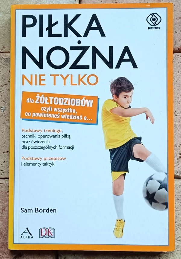 Sam Borden - Piłka nożna nie tylko dla żółtodziobów