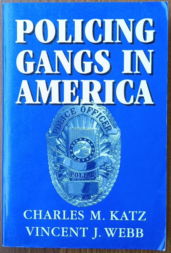 Charles Katz, Vincent Webb • Policing Gangs in America