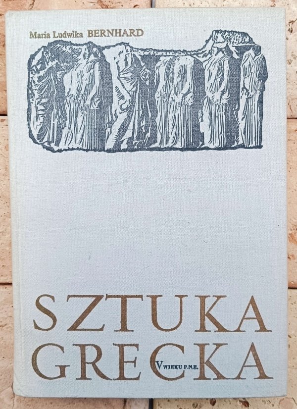 Maria Ludwika Bernhard • Sztuka grecka [komplet] - okladka