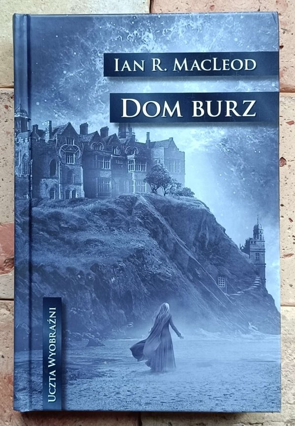 Ian R. MacLeod - Dom Burz - okładka