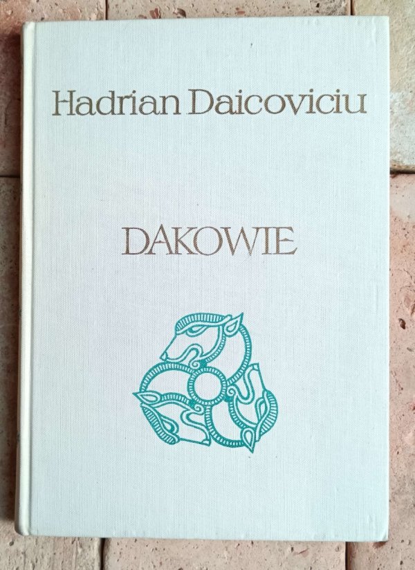 Hadrian Daicoviciu - Dakowie 