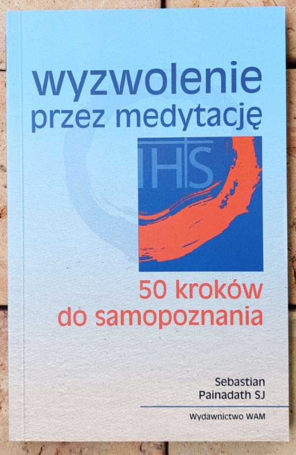 Sebastian Painadath • Wyzwolenie przez medytację