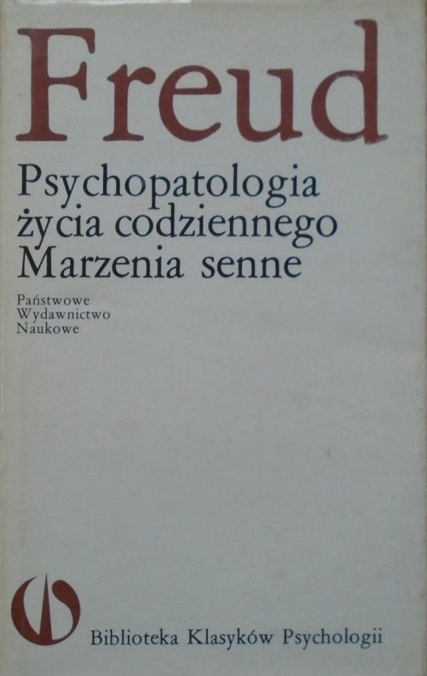 Zygmunt Freud Psychopatologia życia codziennego. Marzenia senne