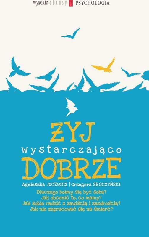 Agnieszka Jucewicz, Grzegorz Sroczyński • Żyj wystarczająco dobrze 