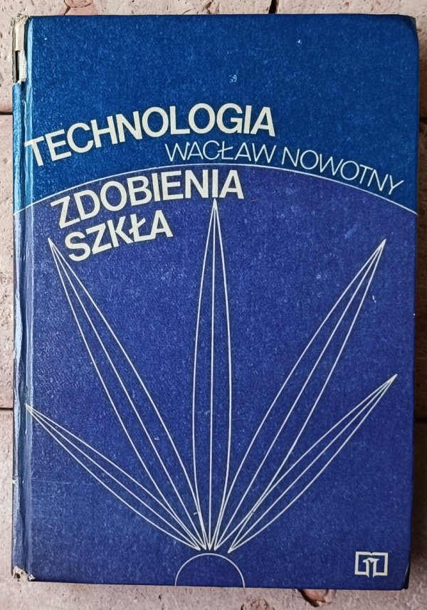 Wacław Nowotny Technologia zdobienia szkła - okładka