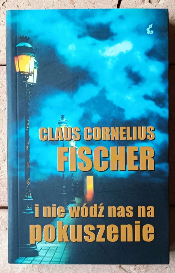  Claus Cornelius Fischer  I nie wódź nas na pokuszenie - okładka