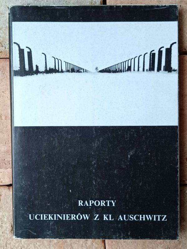 Raporty uciekinierów z KL Auschwitz - okładka