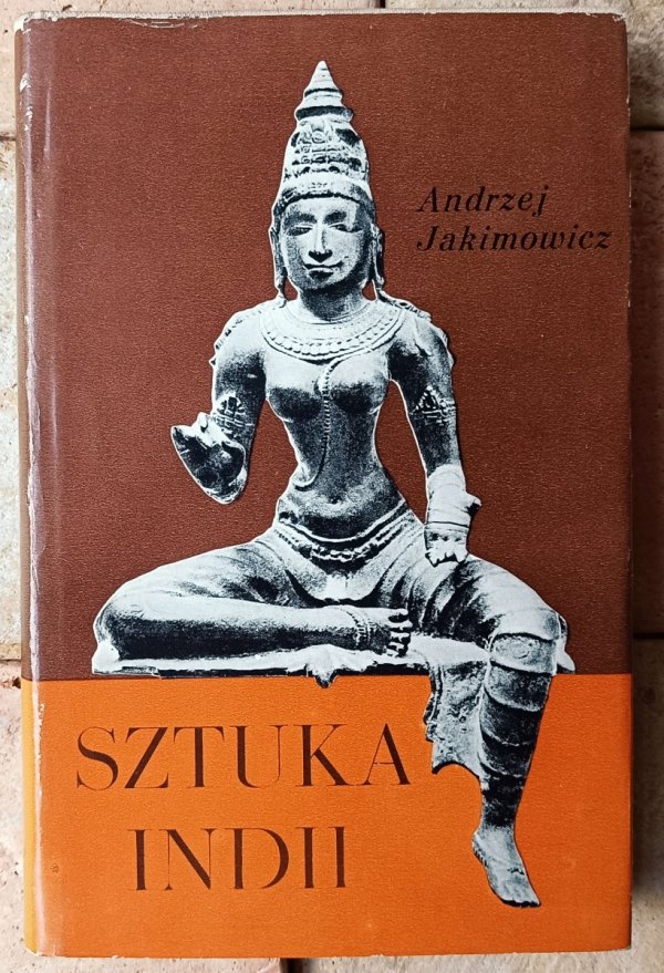 Andrzej Jakimowicz • Sztuka Indii  - okładka
