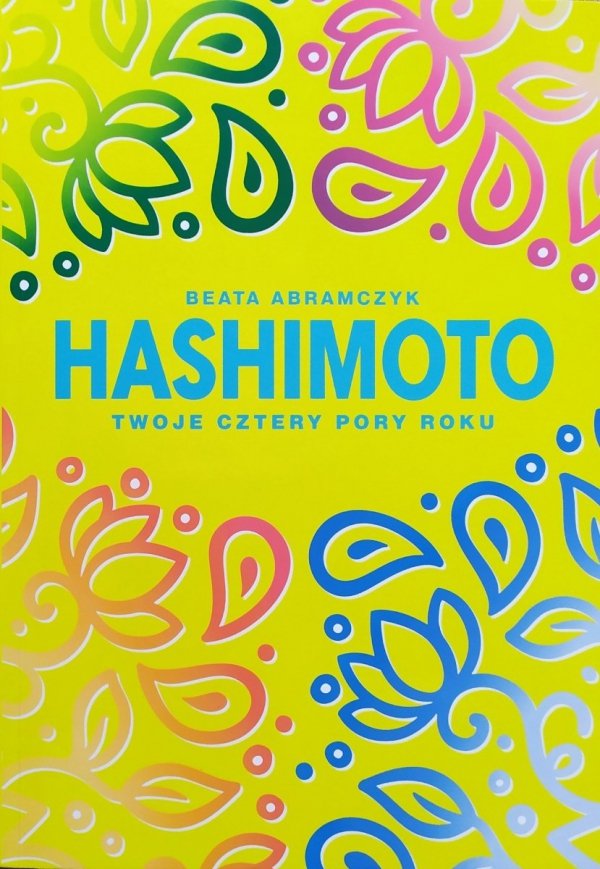 Beata Abramczyk Hashimoto. Twoje cztery pory roku