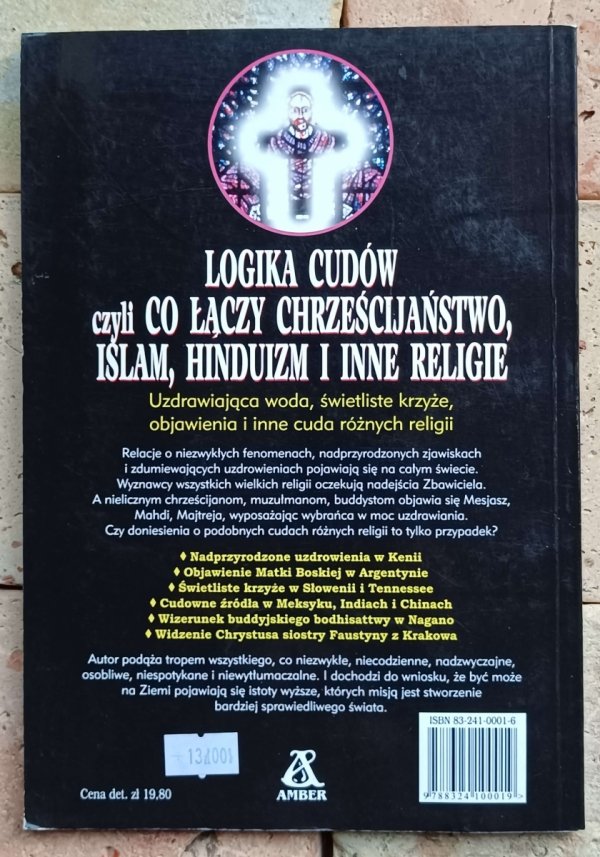 Heinz Kuhberg - Logika cudów czyli co łączy chrześcijaństwo, islam, hinduizm i inne religie 