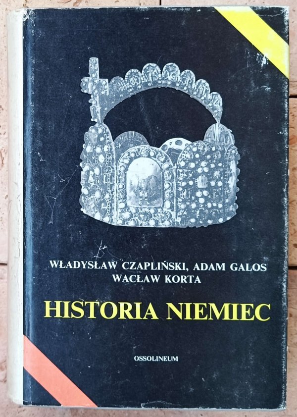 Władysław Czapliński, Adam Galos, Wacław Korta • Historia Niemiec