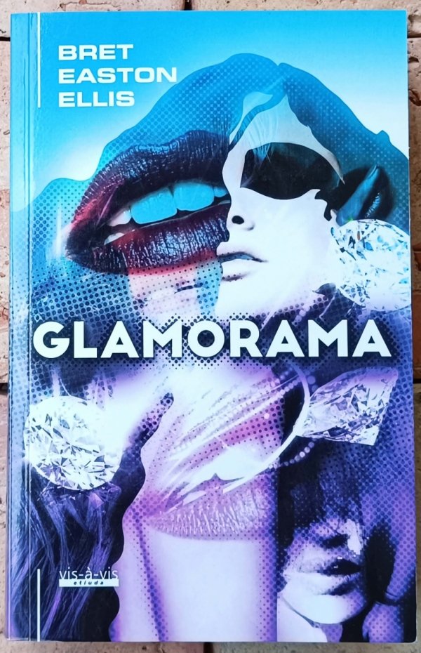 Bret Easton Ellis • Glamorama