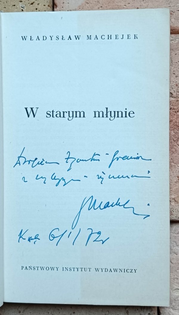 Władysław Machejek - W starym młynie | dedykacja autora