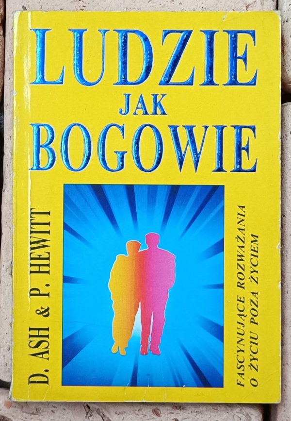 David Ash, Peter Hewitt  Ludzie jak bogowie [Życie po życiu]