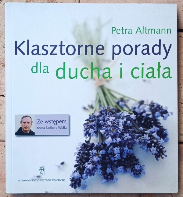 Altmann Petra • Klasztorne porady dla ducha i ciała
