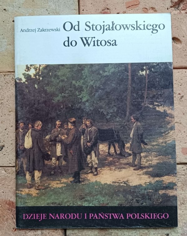 Andrzej Zakrzewski - Od Stojałowskiego do Witosa [III-53]