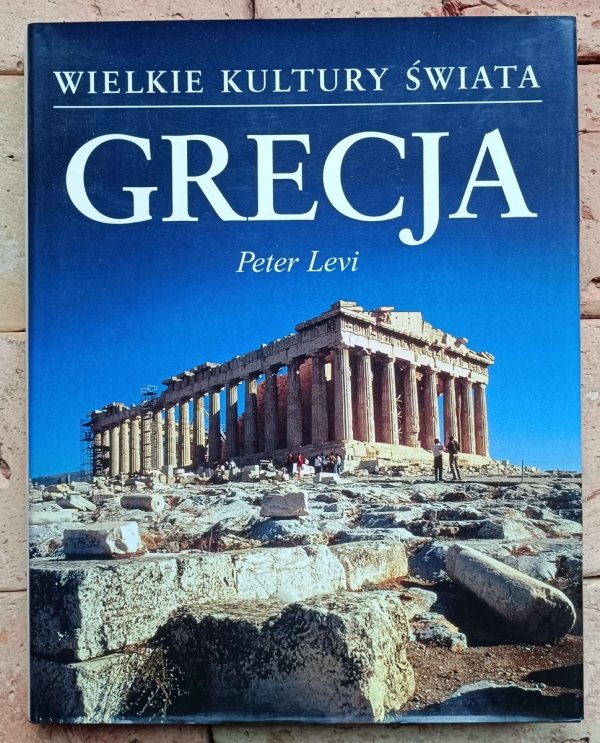 Peter Levi - Grecja | Wielkie kultury świata