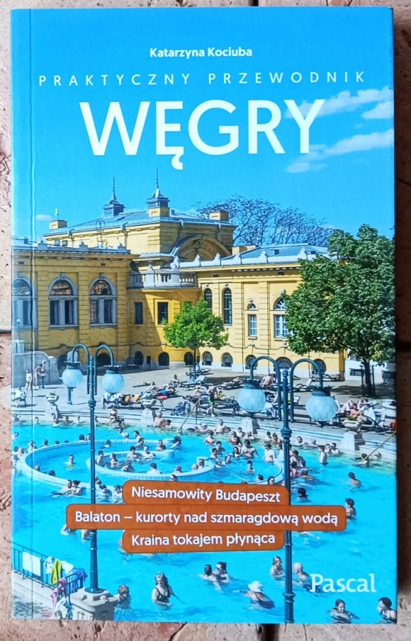 Katarzyna Kociuba Węgry. Praktyczny przewodnik Pascal