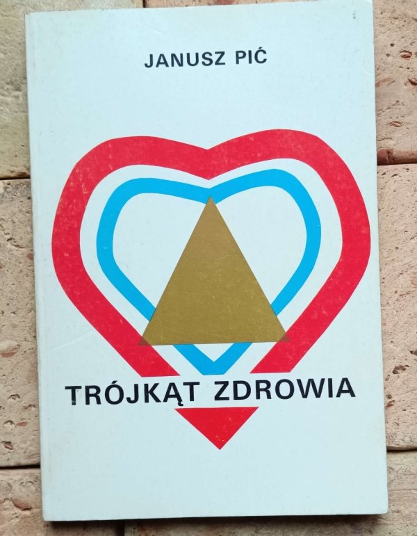 Janusz Pić Trójkąt zdrowia - spis treści