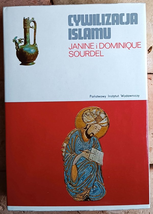 Dominique Sourdel, Janine Sourdel  Cywilizacja islamu (VII-XIII w.) - okładka