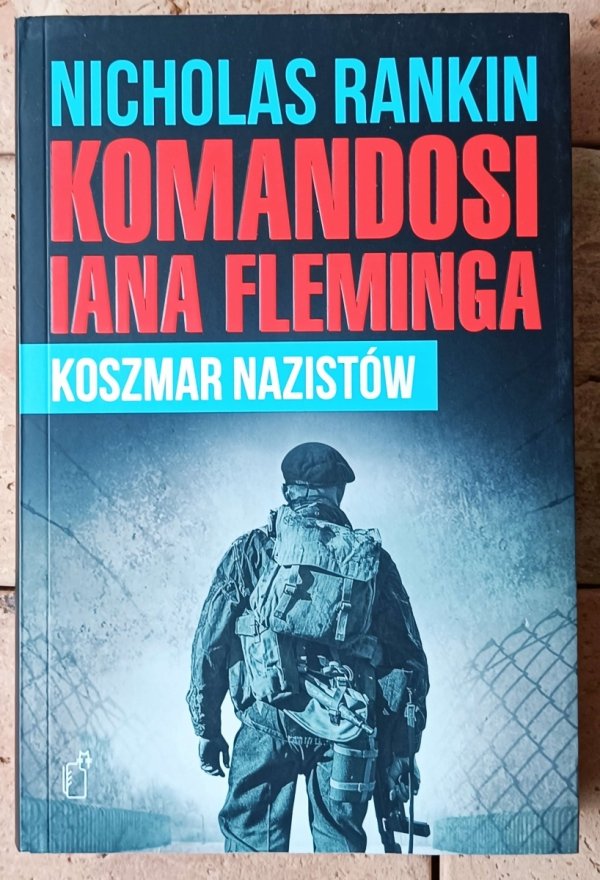 Nicholas Rankin • Komandosi Iana Fleminga - okładka